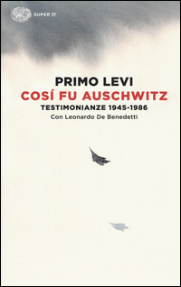 Cosi`_Fu_Auschwitz_Testimonianze_1945-1986_-Levi_Primo__De_Benedetti_Leonardo