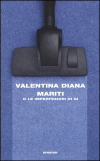Mariti O Le Imperfezioni Di Gi di Diana Valentina - Libro Mariti O Le Imperfezioni Di Gi di Diana Valentina - Libro