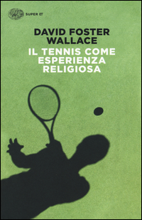 Tennis_Come_Esperienza_Religiosa_(il)_-Wallace_David_Foster