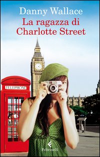 Ragazza Di Charlotte Street di Wallace Danny - libri Ragazza Di Charlotte Street di Wallace Danny - libri