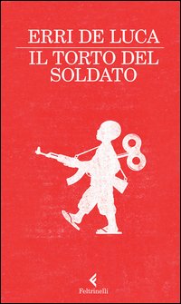 Torto Del Soldato (il)  di De Luca Erri - libri