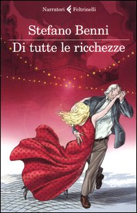 Di Tutte Le Ricchezze  di Benni Stefano - Libro Di Tutte Le Ricchezze  di Benni Stefano - Libro