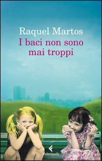 Baci Non Sono Mai Troppi  di Martos Raquel - libri