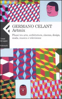 Artmix_Flussi_Tra_Arte_Architettura_Cinema_-Celant_Germano