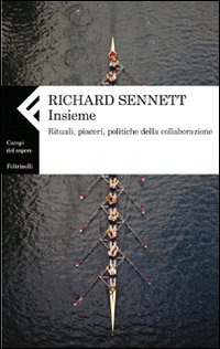 Insieme_Rituali_Piaceri_Politiche_Della_Collaboraz-Sennett_Richard