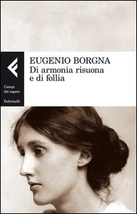 Di_Armonia_Risuona_E_Di_Follia_-Borgna_Eugenio