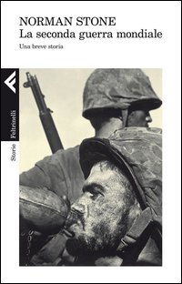 Seconda Guerra Mondiale Una Breve Storia (la) di Stone Norman - libri Seconda Guerra Mondiale Una Breve Storia (la) di Stone Norman - libri