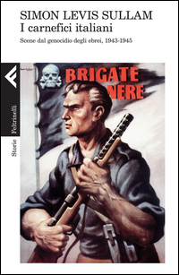 Carnefici_Italiani_Scene_Dal_Genocidio_Degli_Ebrei%2C_1943-1945_i_-Levis_Sullam_Simon