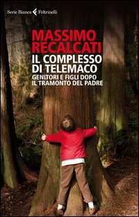 Complesso_Di_Telemaco_Genitori_E_Figli_Dopo_Il_Tramonto_Del_Padre_-Recalcati_Massimo