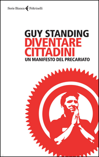 Diventare_Cittadini_Un_Manifesto_Del_Precariato_-Standing_Guy