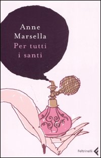 Per Tutti I Santi  di Marsella Anne - Libro Per Tutti I Santi  di Marsella Anne - Libro