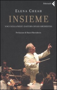 Insieme. Voci Della West-eastern Divan Orches  di Cheah Elena - libri