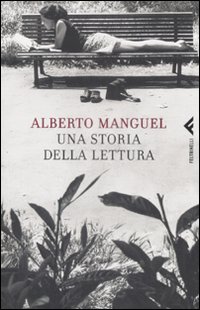 Storia Della Lettura (una) di Manguel Alberto - libri Storia Della Lettura (una) di Manguel Alberto - libri