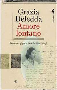 Amore_Lontano_Lettere_Al_Gigante_Biondo_1891-1909_-Deledda_Grazia_Folli_A._(cur.)