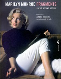 Marilyn Monroe Fragments Poesie Appunti Lettere  di Monroe Marilyn Tabucchi Antonio - libri
