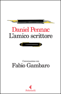 Amico Scrittore Conversazione Con Fabio Gambaro (l`) di Pennac Daniel - libri Amico Scrittore Conversazione Con Fabio Gambaro (l`) di Pennac Daniel - libri