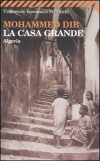 Casa Grande Algeria (la)  di Dib Mohammed - libri