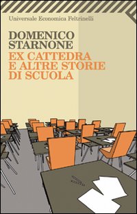 Ex_Cattedra_E_Altre_Storie_Di_Scuola_-Starnone_Domenico