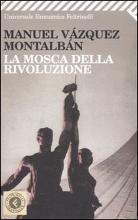 Mosca_Della_Rivoluzione_la_-Vazquez_Montalban_Manuel
