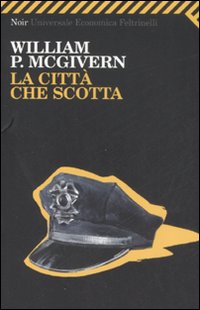 Citta` Che Scotta (la)  di Mcgivern William P. - libri