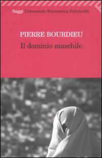 Dominio Maschile (il)  di Bourdieu Pierre - libri