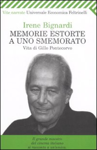 Memorie Estorte A Uno Smemorato. Vita Di Gill  di Bignardi Irene - libri