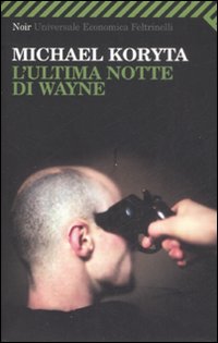 Ultima Notte Di Wayne (l`)  di Koryta Michael - Libro