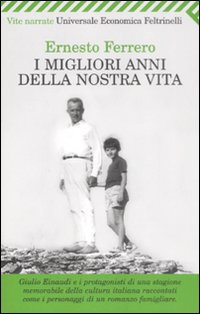 Migliori Anni Della Nostra Vita (i)  di Ferrero Ernesto - libri