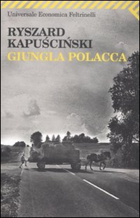 Giungla Polacca  di Kapuscinski Ryszard - Libro Giungla Polacca  di Kapuscinski Ryszard - Libro