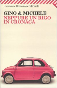 Neppure Un Rigo In Cronaca di Gino & Michele - Libro Neppure Un Rigo In Cronaca di Gino & Michele - Libro