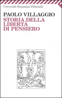 Storia Della Liberta` Di Pensiero  di Villaggio Paolo - Libro Storia Della Liberta` Di Pensiero  di Villaggio Paolo - Libro
