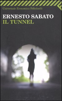 Tunnel  di Sabato Ernesto - Libro Tunnel  di Sabato Ernesto - Libro