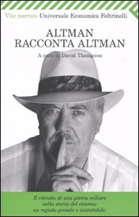 Altman Racconta Altman  di Aa.vv. Thompson D. (cur.) - libri