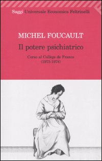 Potere_Psichiatrico._Corso_Al_Colle`ge_De_France_(-Foucault_Michel