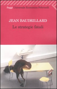 Strategie_Fatali_(le)_-Baudrillard_Jean