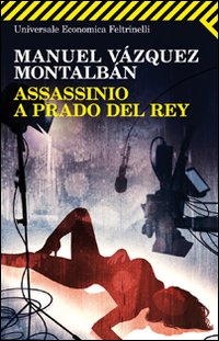 Assassinio A Prado Del Rey  di Vazquez Montalban Manuel - libri