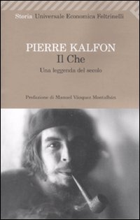 Che Una Leggenda Del Secolo di Kalfon Pierre - Libro Che Una Leggenda Del Secolo di Kalfon Pierre - Libro