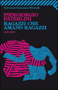 Ragazzi Che Amano Ragazzi 1991-2011 di Paterlini Piergiorgio - libri Ragazzi Che Amano Ragazzi 1991-2011 di Paterlini Piergiorgio - libri