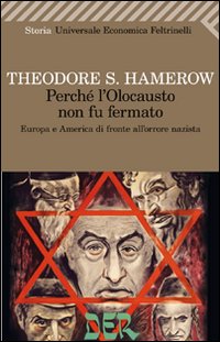 Perche` L`olocausto Non Fu Fermato  di Hamerow Theodore S. - Libro Perche` L`olocausto Non Fu Fermato  di Hamerow Theodore S. - Libro