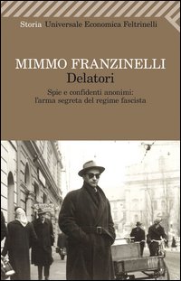 Delatori Spie E Confidenti Anonimi  di Franzinelli Mimmo - Libro Delatori Spie E Confidenti Anonimi  di Franzinelli Mimmo - Libro