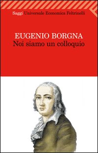 Noi Siamo Un Colloquio  di Borgna Eugenio - libri