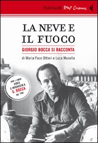 Neve E Il Fuoco Giorgio Bocca Si Racconta Dvd di Musella Luca Ottieri M. Pace - DVD Neve E Il Fuoco Giorgio Bocca Si Racconta Dvd di Musella Luca Ottieri M. Pace - DVD