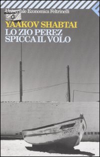 Zio Perez Spicca Il Volo  di Shabtai Yaakov - libri