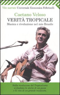Verita` Tropicale Musica E Rivoluzione Nel Mi  di Veloso Caetano - libri