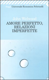 Amore_Perfetto_Relazioni_Imperfette._Curare_-Welwood_John