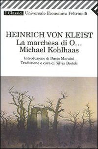 Marchesa Di O Michael Kohlhaas di Kleist Heinrich Von - Libro Marchesa Di O Michael Kohlhaas di Kleist Heinrich Von - Libro