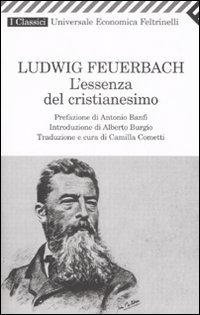 Essenza Del Cristianesimo di Feuerbach Ludwig - libri