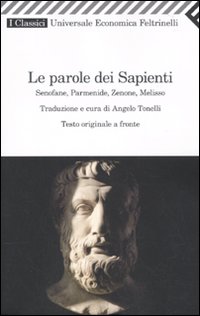 Parole Dei Sapienti Senofane Parmenide Zenone Meli di Aa.vv. Tonelli A. (cur.) - libri