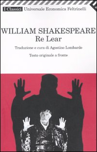 Re Lear Testo Inglese A Fronte  di Shakespeare William Lombardo A. (cur.) - libri