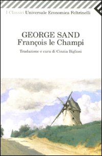 Francois Le Champi di Sand George Bigliosi Franck C. (cur.) - Libro Francois Le Champi di Sand George Bigliosi Franck C. (cur.) - Libro